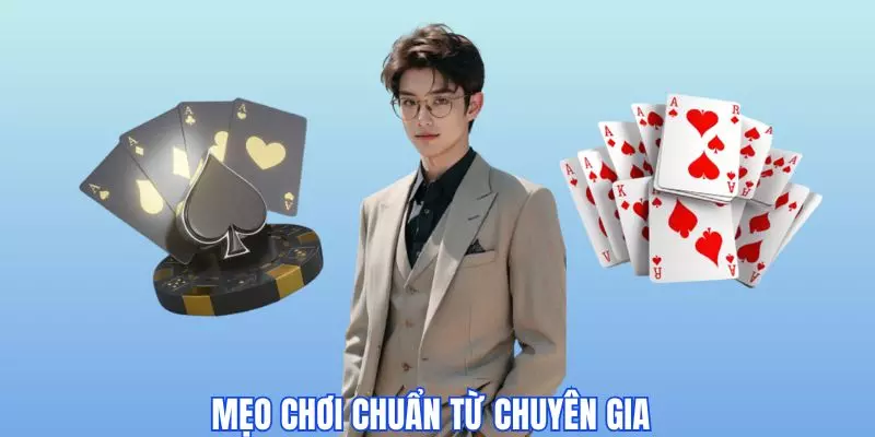 Mẹo chơi chuẩn từ chuyên gia đầu ngành