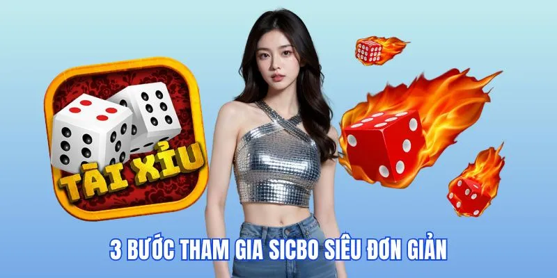 3 bước tham gia sicbo dễ dàng tại nhà cái WW88