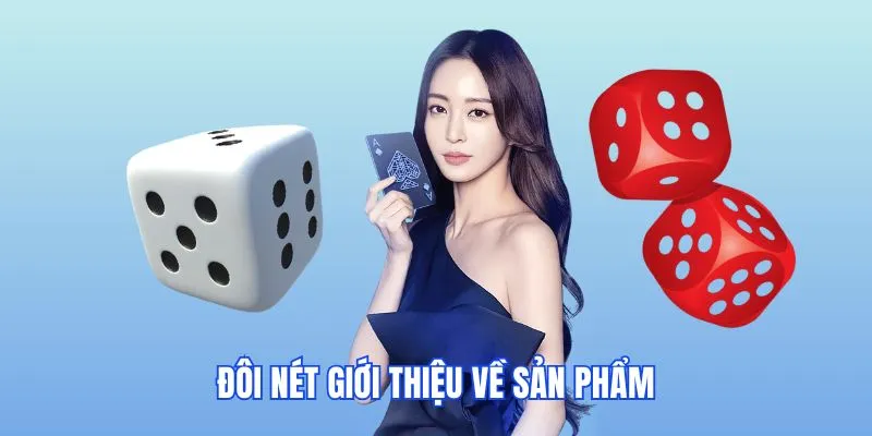 Giới thiệu về sản phẩm tài xỉu 
